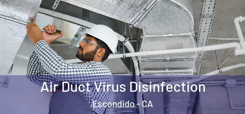  Air Duct Virus Disinfection Escondido - CA