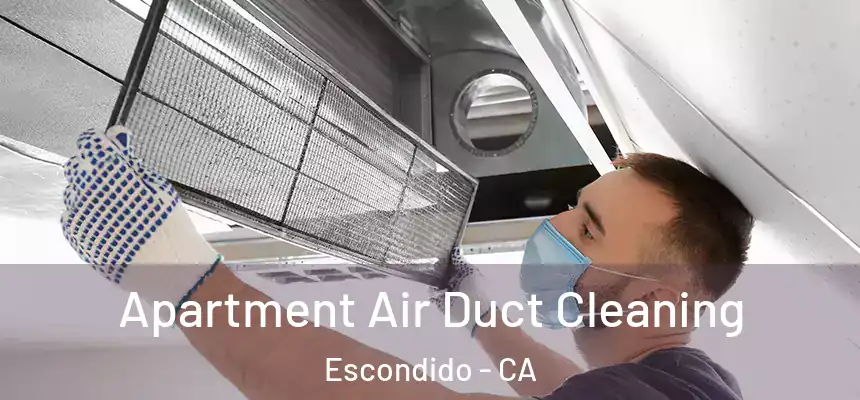  Apartment Air Duct Cleaning Escondido - CA