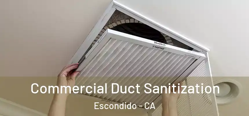  Commercial Duct Sanitization Escondido - CA