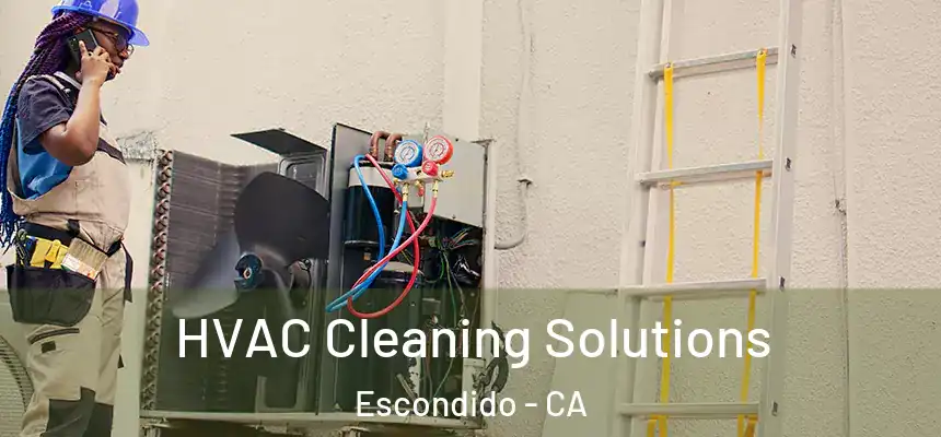  HVAC Cleaning Solutions Escondido - CA