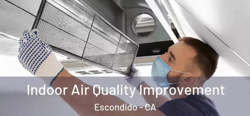  Indoor Air Quality Improvement Escondido - CA
