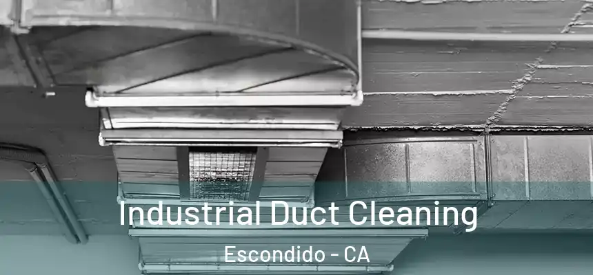  Industrial Duct Cleaning Escondido - CA