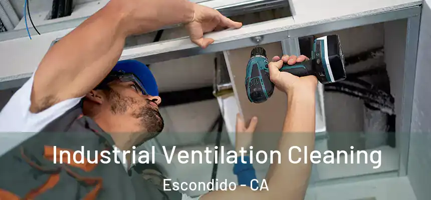  Industrial Ventilation Cleaning Escondido - CA
