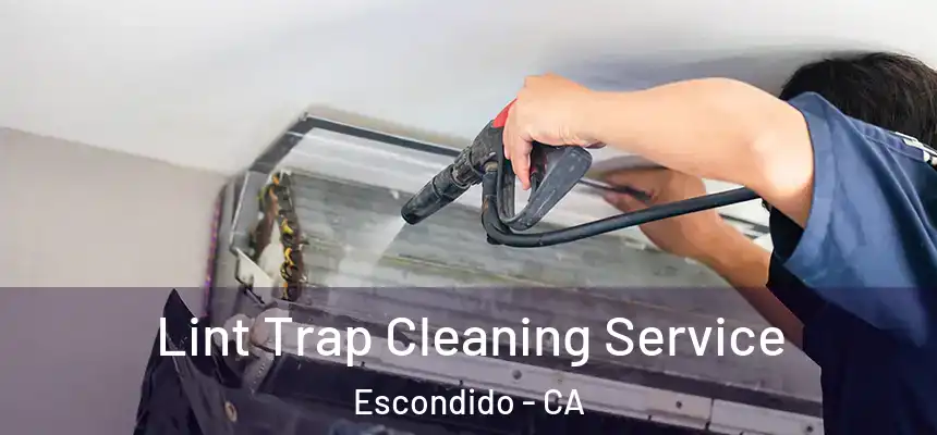 Lint Trap Cleaning Service Escondido - CA