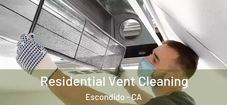  Residential Vent Cleaning Escondido - CA